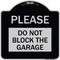 Signmission Please Do Not Block Garage Heavy-Gauge Aluminum Architectural Sign, 18" x 18", BS-1818-23296 A-DES-BS-1818-23296 - alternate 1